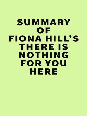 cover image of Fiona Hill's There Is Nothing for You Here